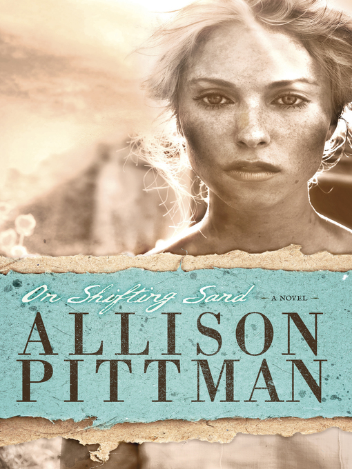 Title details for On Shifting Sand by Allison Pittman - Wait list